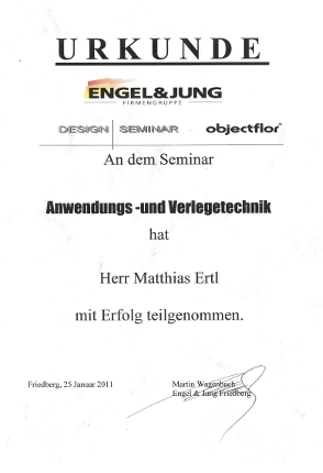 Urkunde für Matthias Ertl über die erfolgreiche Teilnahme am Seminar für Anwendungs- und Verlegetechnik bei Engel & Jung und Objectflor – Nachweis der Weiterbildung und Teamkompetenz im Bodenhandwerk.